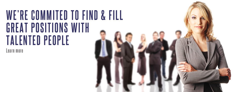 We"re committed to find & fill great positions with talented people